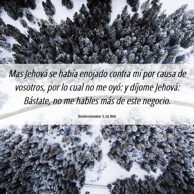Picture 06 - Deuteronomio 3:26 RVA - Mas Jehová se había enojado contra mí por - Bible Verse Picture