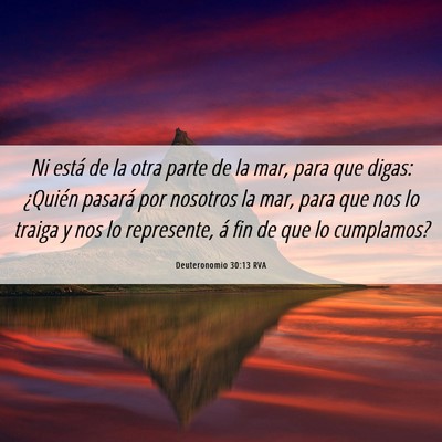 Picture 06 - Deuteronomio 30:13 RVA - Ni está de la otra parte de la mar, para que - Bible Verse Picture