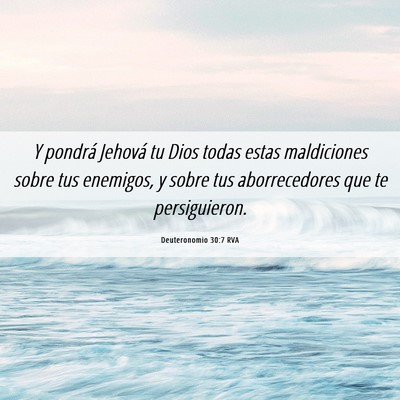 Picture 06 - Deuteronomio 30:7 RVA - Y pondrá Jehová tu Dios todas estas maldiciones - Bible Verse Picture