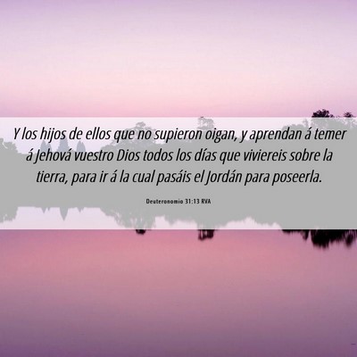 Picture 06 - Deuteronomio 31:13 RVA - Y los hijos de ellos que no supieron oigan, y - Bible Verse Picture