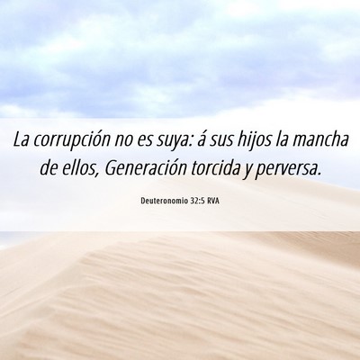 Picture 06 - Deuteronomio 32:5 RVA - La corrupción no es suya: á sus hijos la mancha - Bible Verse Picture