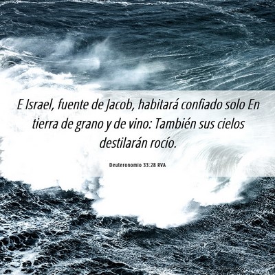 Picture 06 - Deuteronomio 33:28 RVA - E Israel, fuente de Jacob, habitará confiado - Bible Verse Picture