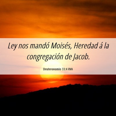 Picture 06 - Deuteronomio 33:4 RVA - Ley nos mandó Moisés, Heredad á la - Bible Verse Picture