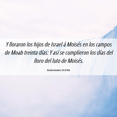 Picture 06 - Deuteronomio 34:8 RVA - Y lloraron los hijos de Israel á Moisés en los - Bible Verse Picture