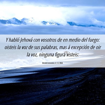 Picture 06 - Deuteronomio 4:12 RVA - Y habló Jehová con vosotros de en medio del - Bible Verse Picture