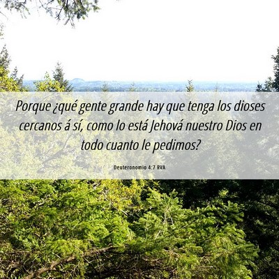 Picture 06 - Deuteronomio 4:7 RVA - Porque ¿qué gente grande hay que tenga los - Bible Verse Picture
