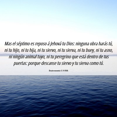 Picture 06 - Deuteronomio 5:14 RVA - Mas el séptimo es reposo á Jehová tu Dios: - Bible Verse Picture
