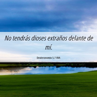 Picture 06 - Deuteronomio 5:7 RVA - No tendrás dioses extraños delante de - Bible Verse Picture