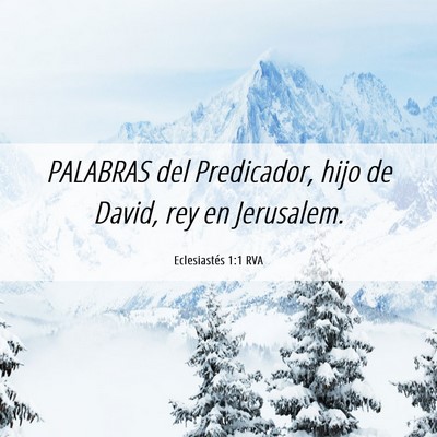 Picture 06 - Eclesiastés 1:1 RVA - PALABRAS del Predicador, hijo de David, rey en - Bible Verse Picture