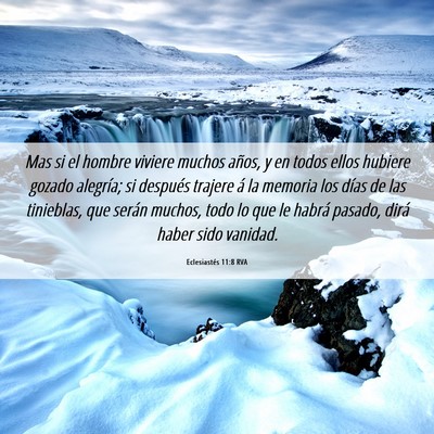 Picture 06 - Eclesiastés 11:8 RVA - Mas si el hombre viviere muchos años, y en todos - Bible Verse Picture