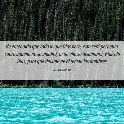 Picture 06 - Eclesiastés 3:14 RVA - He entendido que todo lo que Dios hace, ésto - Bible Verse Picture