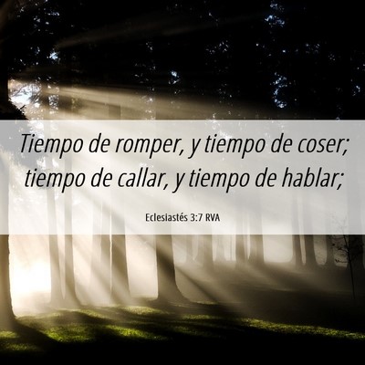 Picture 06 - Eclesiastés 3:7 RVA - Tiempo de romper, y tiempo de coser; tiempo de - Bible Verse Picture