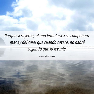 Picture 06 - Eclesiastés 4:10 RVA - Porque si cayeren, el uno levantará á su - Bible Verse Picture
