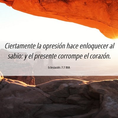 Picture 06 - Eclesiastés 7:7 RVA - Ciertamente la opresión hace enloquecer al - Bible Verse Picture