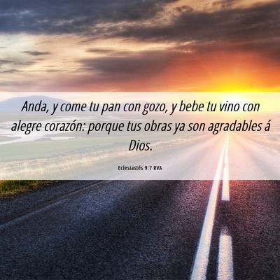 Picture 06 - Eclesiastés 9:7 RVA - Anda, y come tu pan con gozo, y bebe tu vino con - Bible Verse Picture