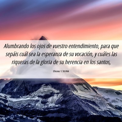 Picture 06 - Efesios 1:18 RVA - Alumbrando los ojos de vuestro entendimiento, - Bible Verse Picture