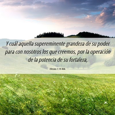 Picture 06 - Efesios 1:19 RVA - Y cuál aquella supereminente grandeza de su - Bible Verse Picture