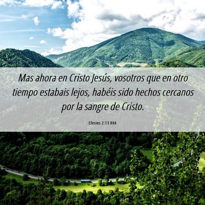 Picture 06 - Efesios 2:13 RVA - Mas ahora en Cristo Jesús, vosotros que en otro - Bible Verse Picture