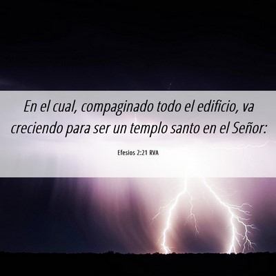 Picture 06 - Efesios 2:21 RVA - En el cual, compaginado todo el edificio, va - Bible Verse Picture