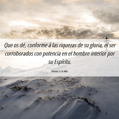 Picture 06 - Efesios 3:16 RVA - Que os dé, conforme á las riquezas de su - Bible Verse Picture