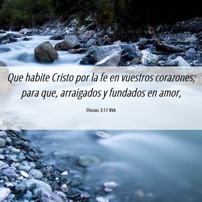 Picture 06 - Efesios 3:17 RVA - Que habite Cristo por la fe en vuestros - Bible Verse Picture