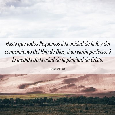 Picture 06 - Efesios 4:13 RVA - Hasta que todos lleguemos á la unidad de la fe y - Bible Verse Picture