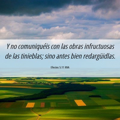 Picture 06 - Efesios 5:11 RVA - Y no comuniquéis con las obras infructuosas de - Bible Verse Picture