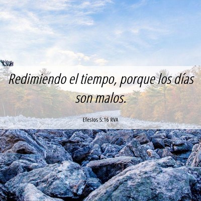 Picture 06 - Efesios 5:16 RVA - Redimiendo el tiempo, porque los días son - Bible Verse Picture
