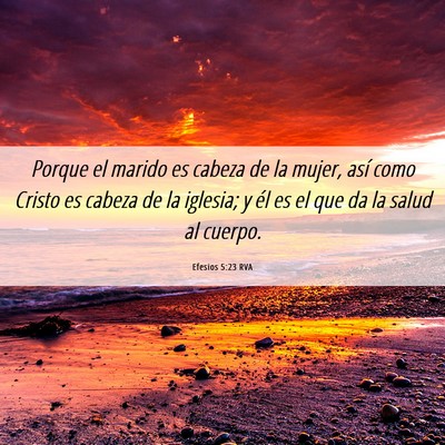 Picture 06 - Efesios 5:23 RVA - Porque el marido es cabeza de la mujer, así como - Bible Verse Picture