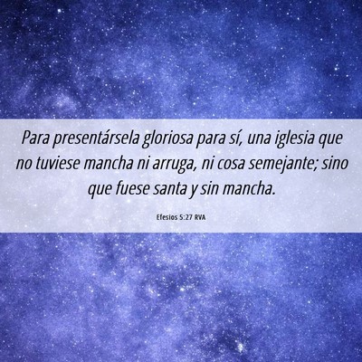 Picture 06 - Efesios 5:27 RVA - Para presentársela gloriosa para sí, una - Bible Verse Picture