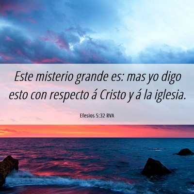 Picture 06 - Efesios 5:32 RVA - Este misterio grande es: mas yo digo esto con - Bible Verse Picture