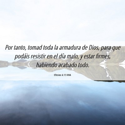 Picture 06 - Efesios 6:13 RVA - Por tanto, tomad toda la armadura de Dios, para - Bible Verse Picture