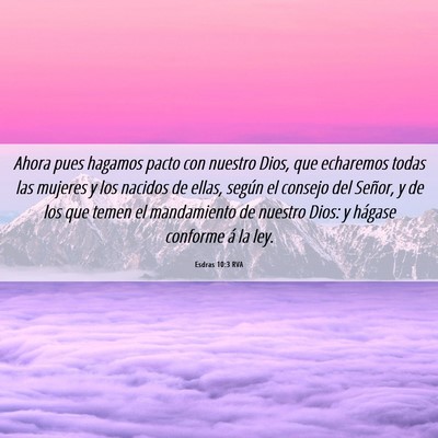 Picture 06 - Esdras 10:3 RVA - Ahora pues hagamos pacto con nuestro Dios, que - Bible Verse Picture