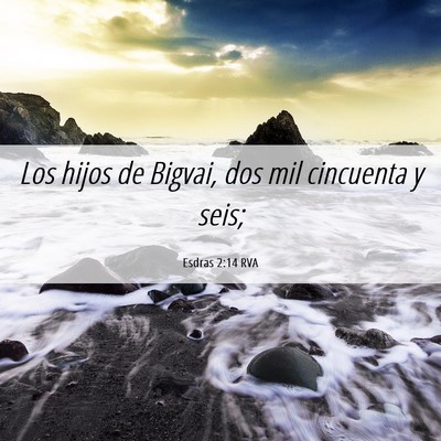 Picture 06 - Esdras 2:14 RVA - Los hijos de Bigvai, dos mil cincuenta y - Bible Verse Picture