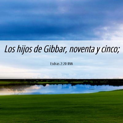 Picture 06 - Esdras 2:20 RVA - Los hijos de Gibbar, noventa y - Bible Verse Picture