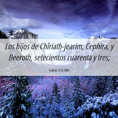 Picture 06 - Esdras 2:25 RVA - Los hijos de Chîriath-jearim, Cephira, y - Bible Verse Picture