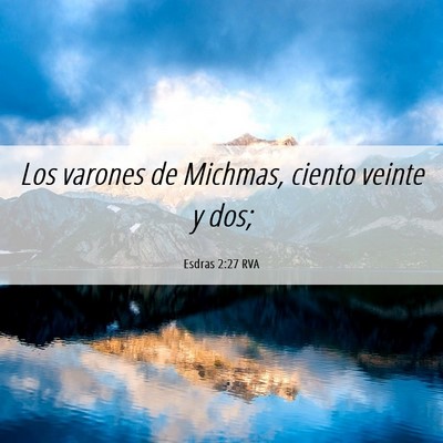 Picture 06 - Esdras 2:27 RVA - Los varones de Michmas, ciento veinte y - Bible Verse Picture