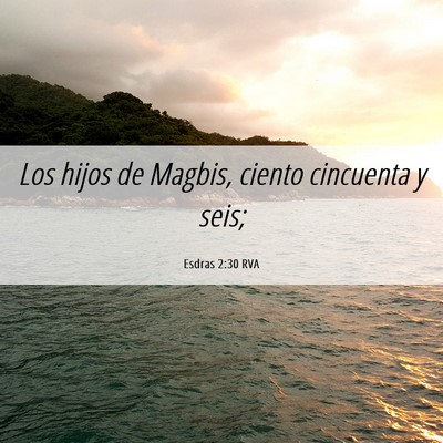 Picture 06 - Esdras 2:30 RVA - Los hijos de Magbis, ciento cincuenta y - Bible Verse Picture