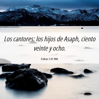 Picture 06 - Esdras 2:41 RVA - Los cantores: los hijos de Asaph, ciento veinte y - Bible Verse Picture