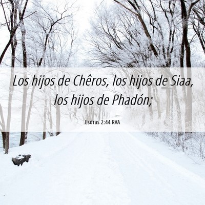 Picture 06 - Esdras 2:44 RVA - Los hijos de Chêros, los hijos de Siaa, los - Bible Verse Picture