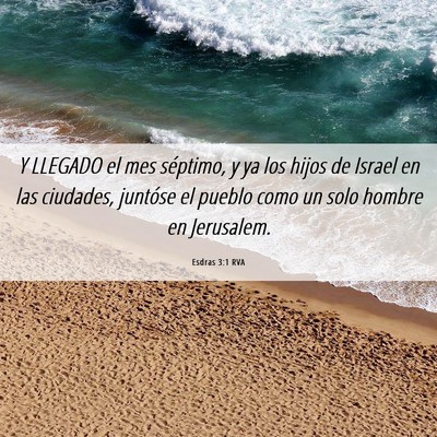 Picture 06 - Esdras 3:1 RVA - Y LLEGADO el mes séptimo, y ya los hijos de - Bible Verse Picture