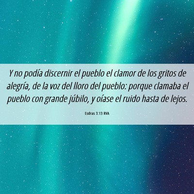 Picture 06 - Esdras 3:13 RVA - Y no podía discernir el pueblo el clamor de los - Bible Verse Picture