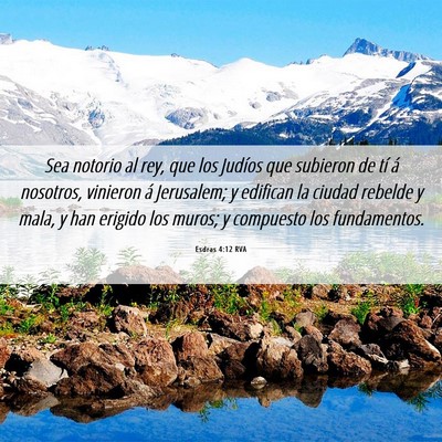 Picture 06 - Esdras 4:12 RVA - Sea notorio al rey, que los Judíos que subieron - Bible Verse Picture