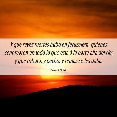 Picture 06 - Esdras 4:20 RVA - Y que reyes fuertes hubo en Jerusalem, quienes - Bible Verse Picture
