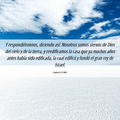 Picture 06 - Esdras 5:11 RVA - Y respondiéronnos, diciendo así: Nosotros somos - Bible Verse Picture