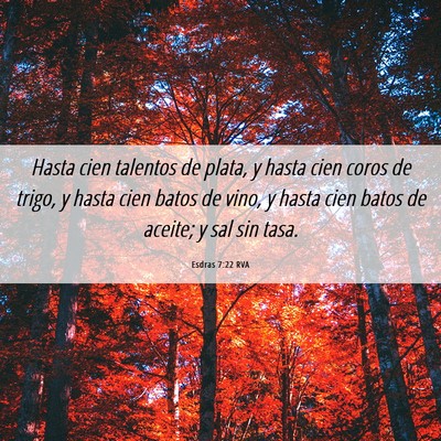 Picture 06 - Esdras 7:22 RVA - Hasta cien talentos de plata, y hasta cien coros - Bible Verse Picture
