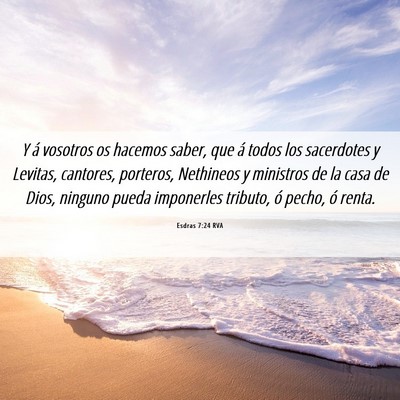 Picture 06 - Esdras 7:24 RVA - Y á vosotros os hacemos saber, que á todos los - Bible Verse Picture