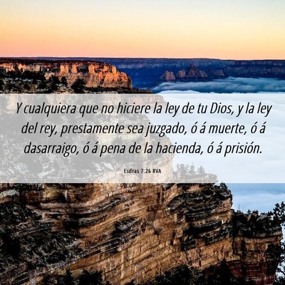 Picture 06 - Esdras 7:26 RVA - Y cualquiera que no hiciere la ley de tu Dios, y - Bible Verse Picture