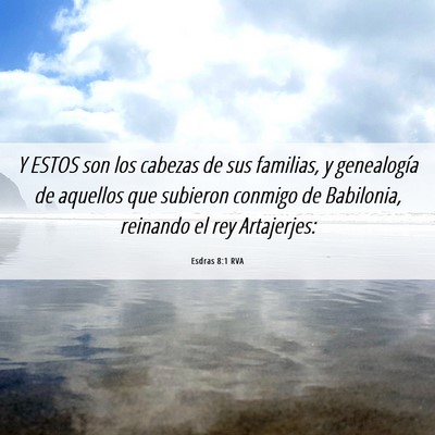 Picture 06 - Esdras 8:1 RVA - Y ESTOS son los cabezas de sus familias, y - Bible Verse Picture