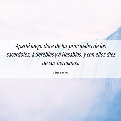 Picture 06 - Esdras 8:24 RVA - Aparté luego doce de los principales de los - Bible Verse Picture